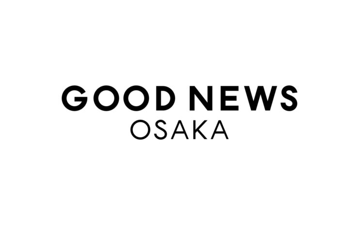 GOOD NEWS OSAKA 大丸心斎橋店